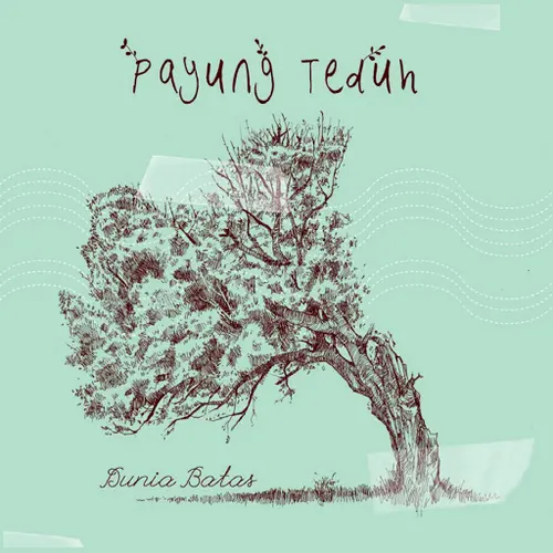 Payung Teduh Untuk Perempuan Yang Sedang Di Pelukan