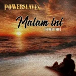makna lagu Powerslaves - Malam ini (Remastered 2023)