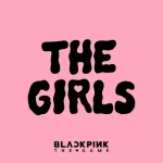 makna lagu BLACKPINK - THE GIRLS - BLACKPINK THE GAME OST