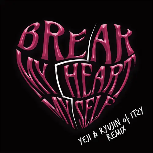 Bebe Rexha Break My Heart Myself (feat. YEJI & RYUJIN of ITZY)