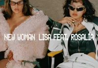 makna lagu LISA - New Woman (feat. ROSALÍA)