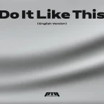 makna lagu P1Harmony - Do It Like This - English Version