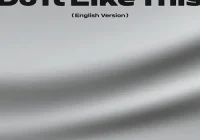 makna lagu P1Harmony - Do It Like This - English Version