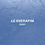 Makna Lagu EASY (English ver.) LE SSERAFIM makna lagu LE SSERAFIM - EASY (English ver.)