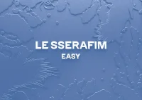 makna lagu LE SSERAFIM - EASY (English ver.)